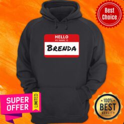 Top Hello My Name Is Brenda Family Hoodie