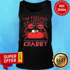 Top Im Feeling A Little Crabby Tank Top