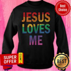 Top Jesus Loves Me LGBT Sweatshirt
