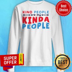 Top Kind People Are My Kinda People Sweatshirt