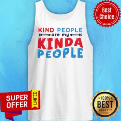 Top Kind People Are My Kinda People Tank top