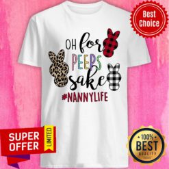 Top Nannylife Oh For Peeps Sake Shirt