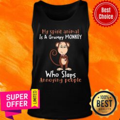 Top Spirit Animal Is A Grumpy Monkey Who Slaps Annoying People Tank top