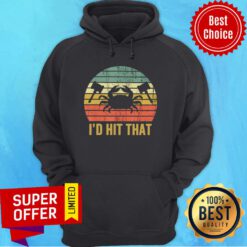 Vintage Crab Lovers I'd Hit That Hoodie