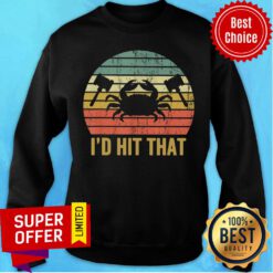 Vintage Crab Lovers I'd Hit That Sweatshirt