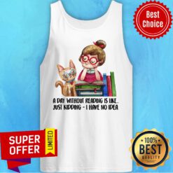 A Day Without Reading Is Like Book Tank Top