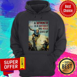 A Winner Is A Dreamer Who Never Give Up Hoodie