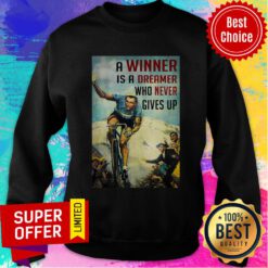 A Winner Is A Dreamer Who Never Give Up Sweatshirt