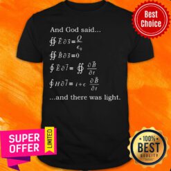And God Said And There Was Light Shirt
