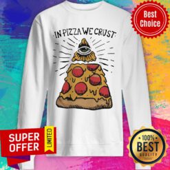 Awesome In Pizza We Crust Sweatshirt