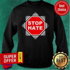 Awesome Stop Hate Sweatshirt