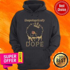 Awesome Unapologetically Dope Queen Hoodie