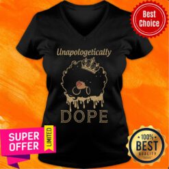 Awesome Unapologetically Dope Queen V-neck