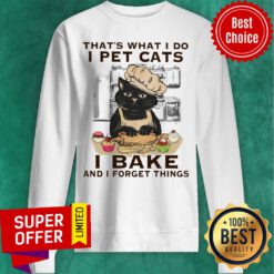 Balck Cat That's What I Do I Pet Cat I Bake Sweatshirt