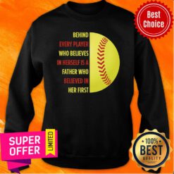 Behind Every Player Who Belives In Herself A Father In First Sweatshirt