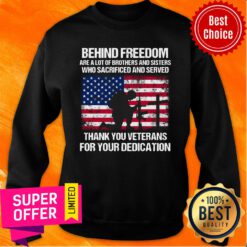 Behind Freedom Are A Lot Of Brothers Sisters Sweatshirt