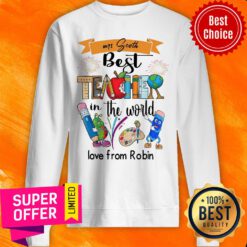 Best Teacher In The World Love From Robin Sweatshirt