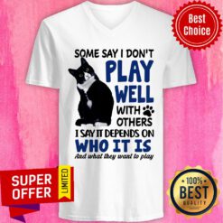 Black Cat Some Say I Don't Play Well With Others V-neck