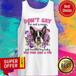 Boston Terrier Don'T Say Im Not A Mom Tank Top