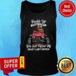 Buckle Up Buttercup You Just Flipped My Crazy Tank Top