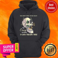 Camping We Can Train You Hoodie