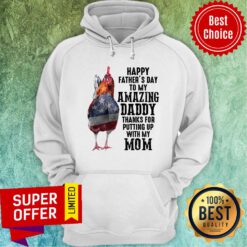 Chicken Happy Father'S Day To My Amazing Daddy Thanks Mom Hoodie