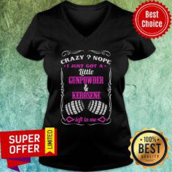 Crazy Nope I Just Got Little Gunpowder Kerosene V-neck