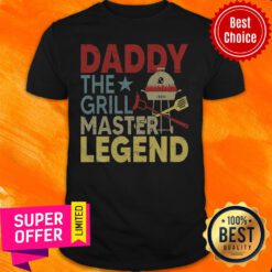 Daddy The Grill Master Legend Shirt