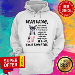 Dear Daddy Chihuahua Love Your Favortite Hoodie