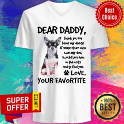 Dear Daddy Chihuahua Love Your Favortite V-neck