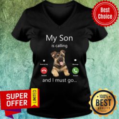Dog My Son Is Calling And I Must Go V-neck