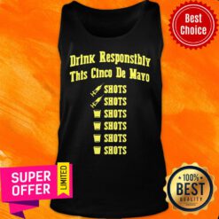 Drink Responsibly This Cinco De Mayo Tank Top