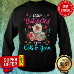 Easily Distracted By Cats And Yarn Sweatshirt
