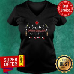 Educated Drug Dealer Nurse Life V-neck