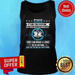 EMS We Do Mean Anything You Can Make A Joke Tank Top