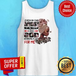 Even In The Midst Of My Storm God Working It Out Tank Top