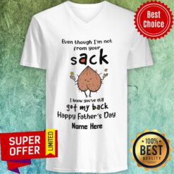 Even Though I'm Not Sack Got My Back Happy Father's Day V-neck