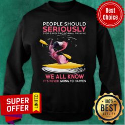 Flamigo People Should Seriously Stop Expecting Normal Sweatshirt