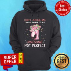 Flamingo I Was Born To Be Awesome Not Perfect Hoodie