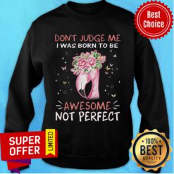 Flamingo I Was Born To Be Awesome Not Perfect Sweatshirt