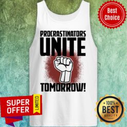 Funny Procrastinators Unite Tomorow Tank Top