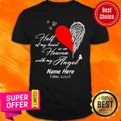 Half Of My Heart Is In Heaven Angel Name Here Shirt