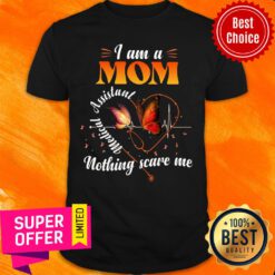 I Am A Mom Medical Assistant Nothing Scare Me Shirt