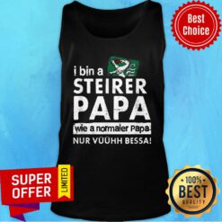 I Bin Steirer Papa Wie A Normaler Papa Nur Tank Top