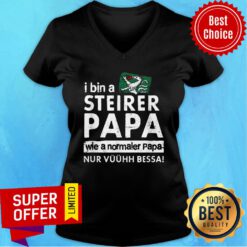 I Bin Steirer Papa Wie A Normaler Papa Nur V-neck