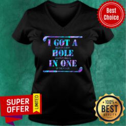 I Got A Hole In One Golf Clubs V-neck