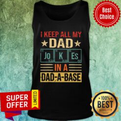 I Keep All My Dad Joke In A Dad A Base Tank Top