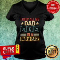 I Keep All My Dad Joke In A Dad A Base V-neck