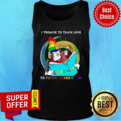 I Promise To Teach Love To Future Benerations Tank Top