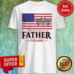 It'S Not A Dad Bod It'S A Father Figure American Flag Shirt